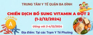 CHIẾN DỊCH BỔ SUNG VITAMIN A ĐỢT II (1-2/12/2024)